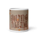 Good Things Take Time